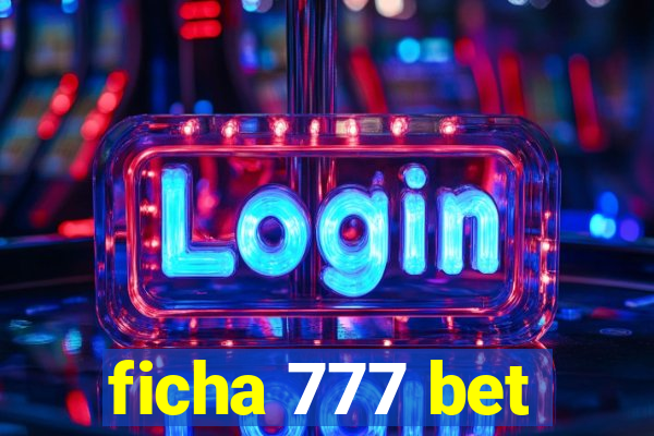 ficha 777 bet