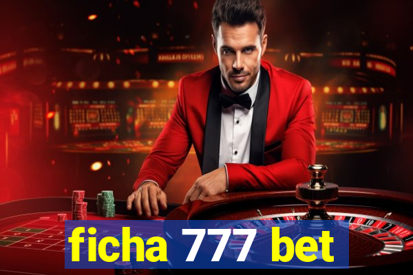 ficha 777 bet