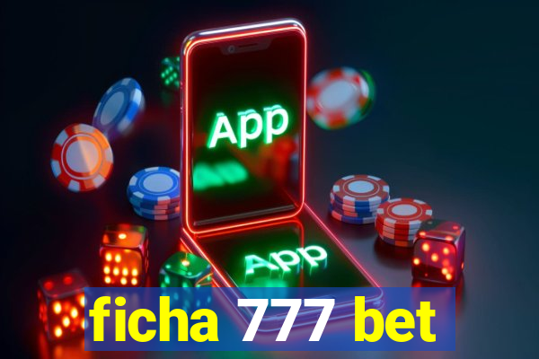 ficha 777 bet