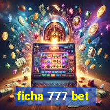 ficha 777 bet