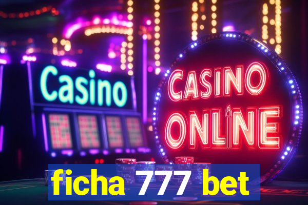 ficha 777 bet