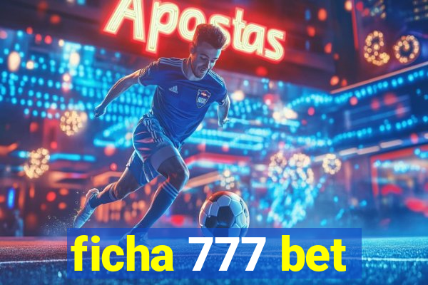 ficha 777 bet