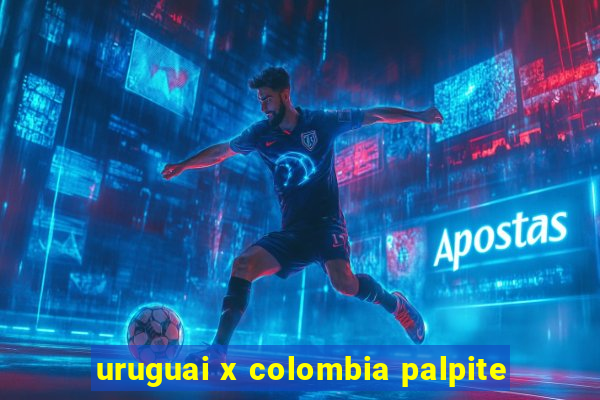 uruguai x colombia palpite