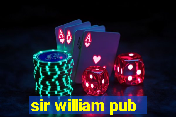 sir william pub