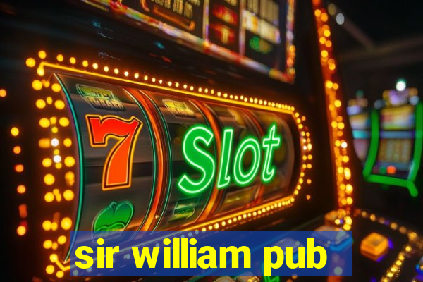 sir william pub