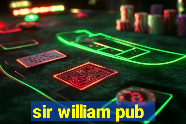 sir william pub