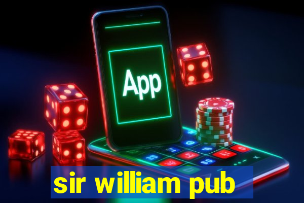 sir william pub