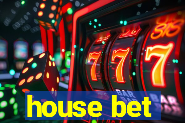 house bet