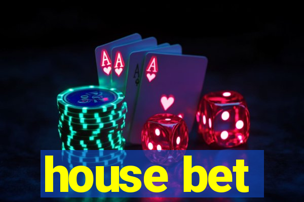 house bet