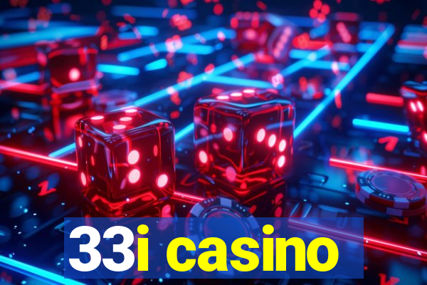 33i casino