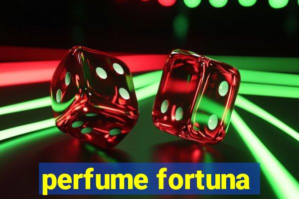 perfume fortuna