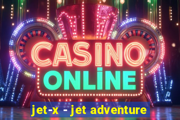 jet-x - jet adventure