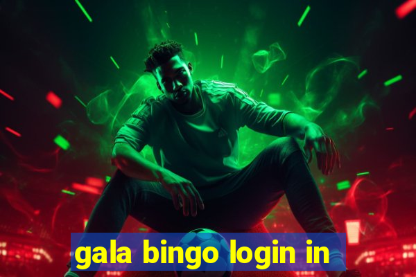 gala bingo login in