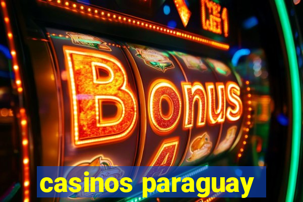 casinos paraguay