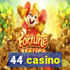 44 casino