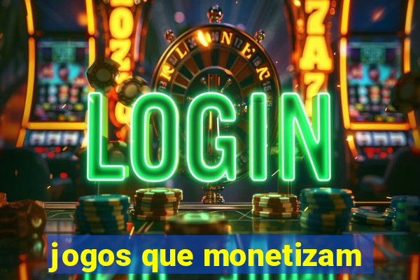 jogos que monetizam