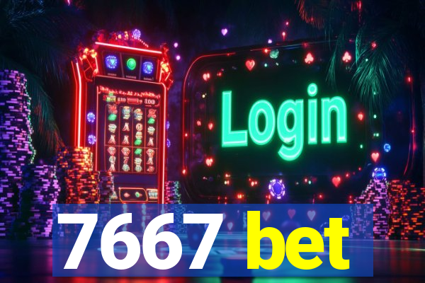 7667 bet