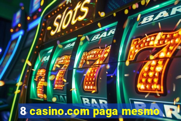 8 casino.com paga mesmo