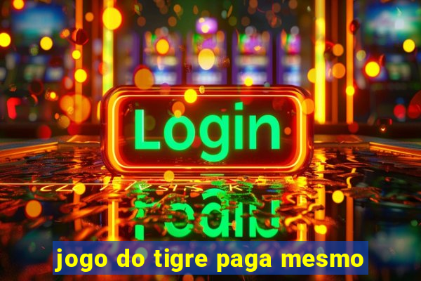 jogo do tigre paga mesmo