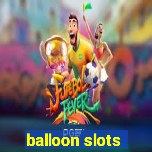 balloon slots