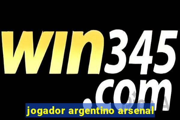 jogador argentino arsenal