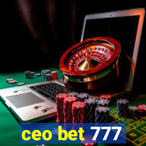 ceo bet 777