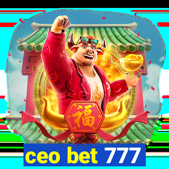 ceo bet 777