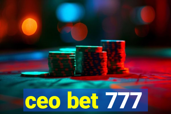 ceo bet 777