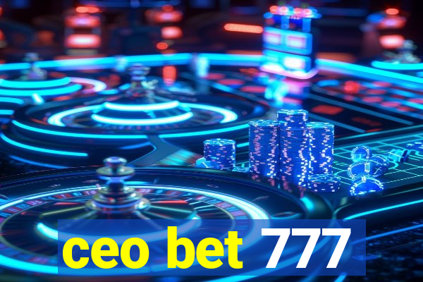 ceo bet 777