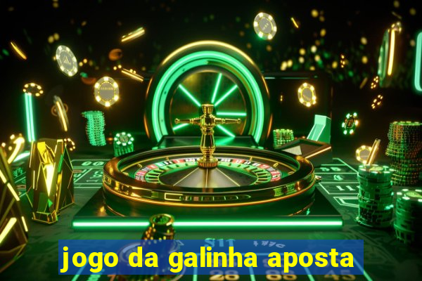 jogo da galinha aposta