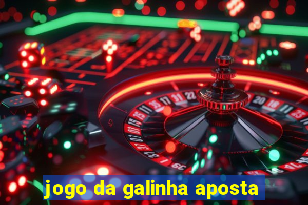 jogo da galinha aposta