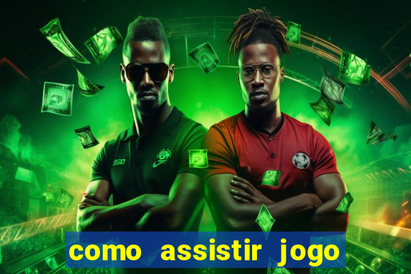 como assistir jogo de tenis ao vivo