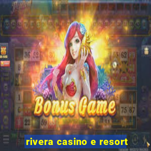 rivera casino e resort