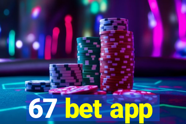 67 bet app