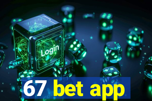 67 bet app