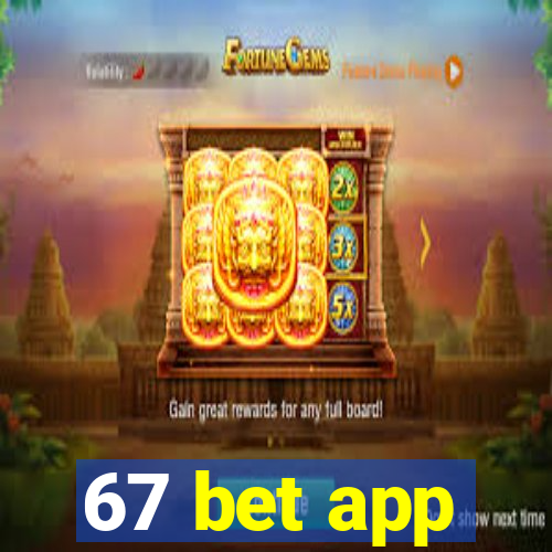 67 bet app