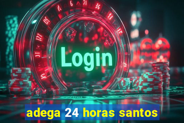 adega 24 horas santos