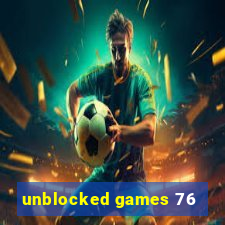 unblocked games 76