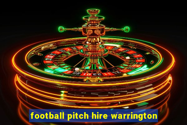 football pitch hire warrington