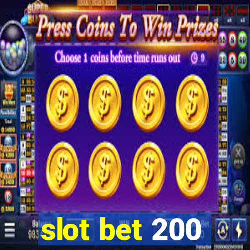 slot bet 200