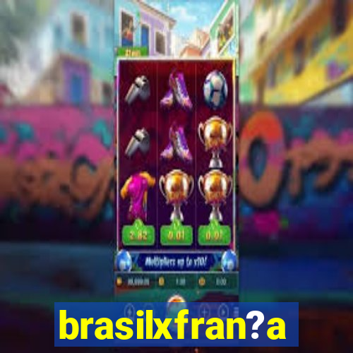 brasilxfran?a