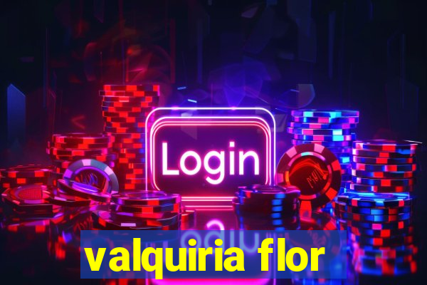 valquiria flor