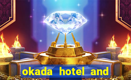 okada hotel and casino philippines