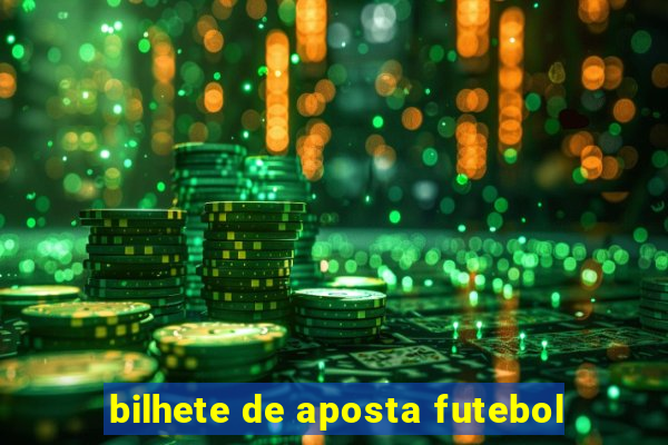 bilhete de aposta futebol