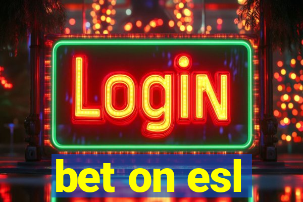 bet on esl