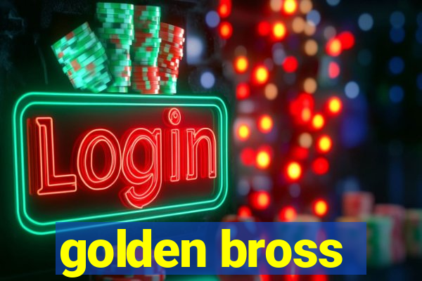 golden bross