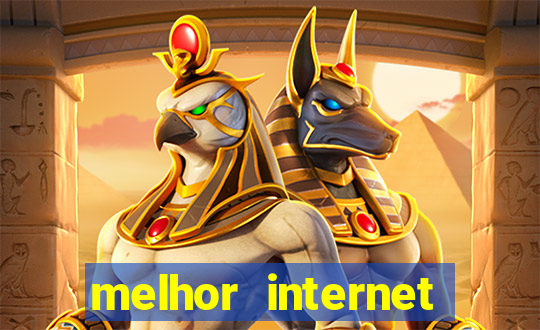 melhor internet para jogos online