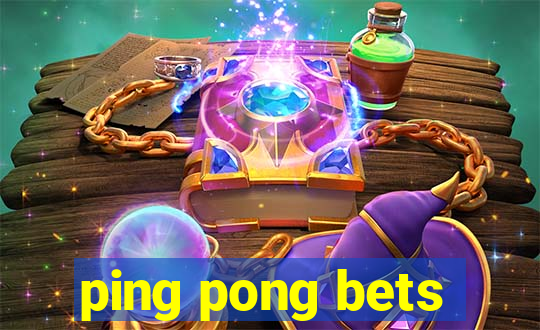 ping pong bets