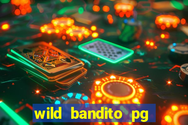 wild bandito pg soft demo slot