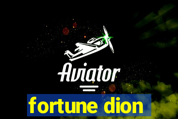 fortune dion